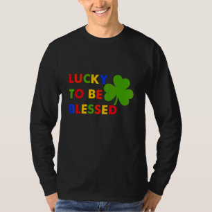 Funny Lucky To Be Blessed St Patrick's Day Irish T-Shirt