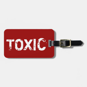 Funny luggage tag for bags and suitcases   Toxic