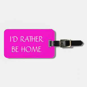 Funny luggage tag for homesick travellers   Pink