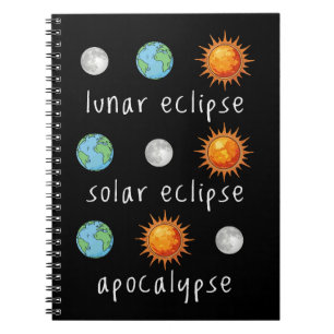 Funny Lunar Solar Eclipse Apocalypse Notebook