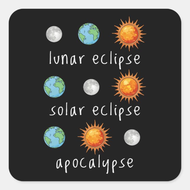 Funny Lunar Solar Eclipse Apocalypse Square Sticker (Front)