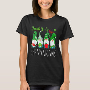 Funny Lunch Ladies Love Shenanigans Gnome St Patri T-Shirt