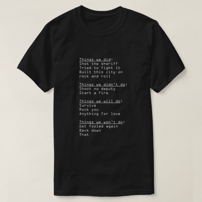 Funny Lyrics Guessing Things We Did Didnt Will Do  T-Shirt (Design Front)