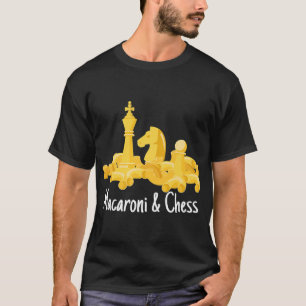 Funny Macaroni and Chess Cheesy Pasta Food Pun T-Shirt