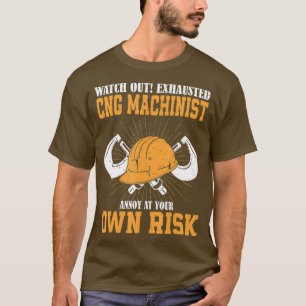 Funny Machinist CNC Operator Machine Gift T-Shirt