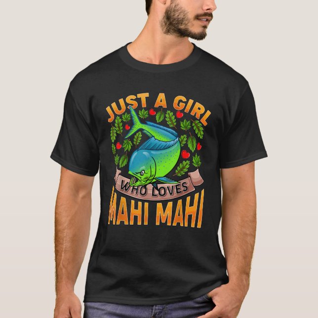 Funny Mahi Mahi Fish Lover Just A Girl Who Loves M T-Shirt (Front)