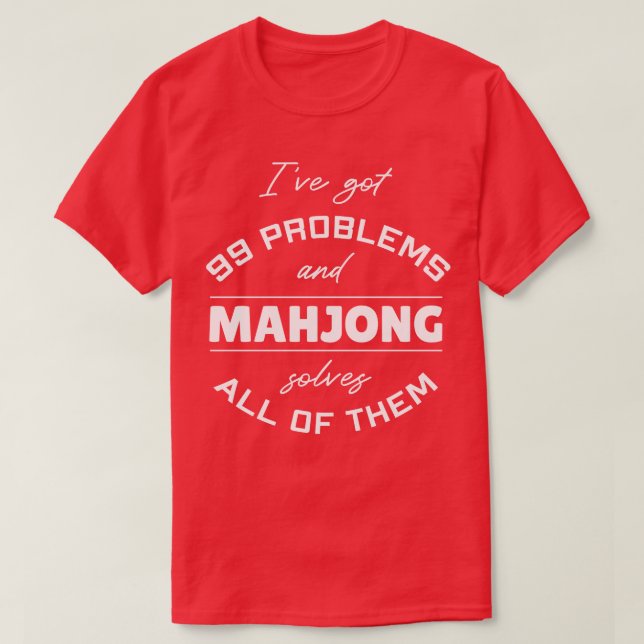 Funny Mahjong Saying T-Shirt (Design Front)