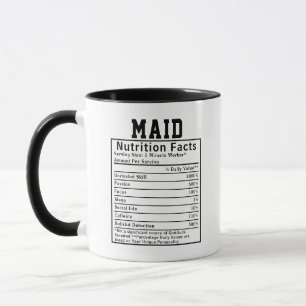 Funny Maid Nutrition Facts Cleaning Staff Gift Mug