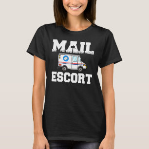 Funny Mail Escort Postman Postal Service Mailman T-Shirt