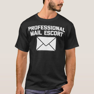 Funny Mailman Professional Mail Escort Funny T-Shirt