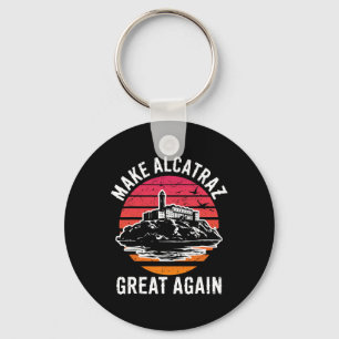 Funny Make Alcatraz Great Again Sf Rock Alcatraz G Keychain