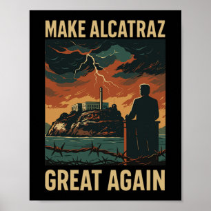 Funny Make Alcatraz Great Again Sf Rock Alcatraz G Poster