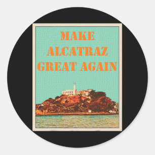 Funny Make Alcatraz Great Again Trump Usa 2  Classic Round Sticker