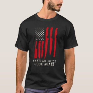 Funny Make America Cook Again American Flag Chef T-Shirt