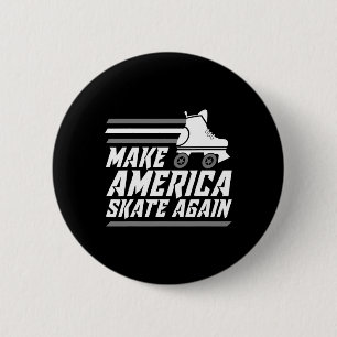 Funny Make America Skate Again Gift Roller Skater  2 Inch Round Button