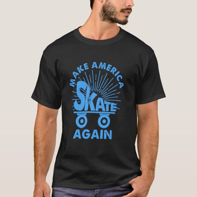 Funny Make America Skate Again Roller Skater Men W T-Shirt (Front)
