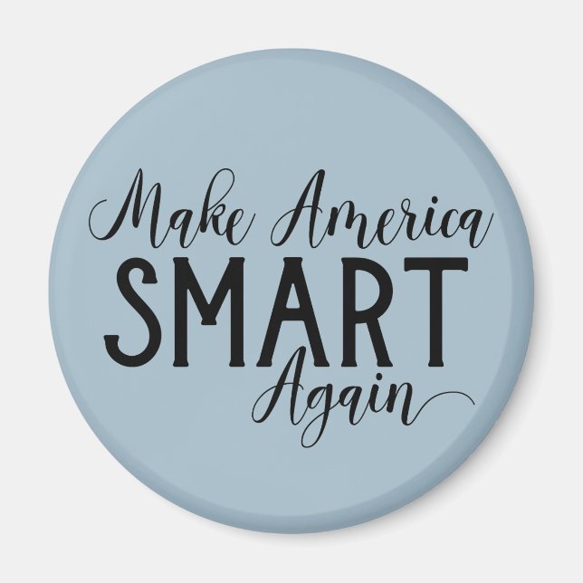 Funny Make America Smart Again Anti-Trump Protest Magnet (Front)