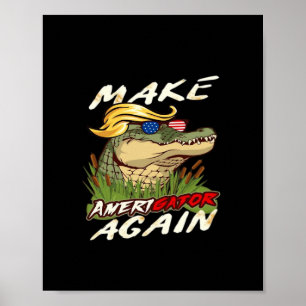Funny Make Amerigator Again Donald Parody American Poster