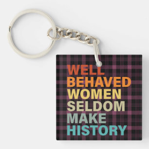 Funny make history Feminist Quote For Strong Women Keychain