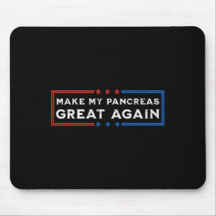 Funny Make My Pancreas Great Again For Diabetes Aw Mouse Pad