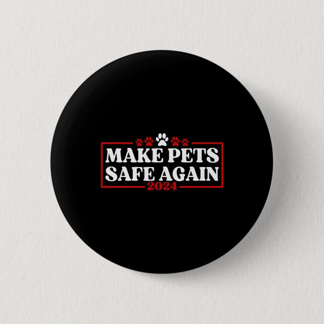 Funny Make Pets Safe Again 2024  2 Inch Round Button (Front)