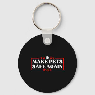 Funny Make Pets Safe Again 2024  Keychain