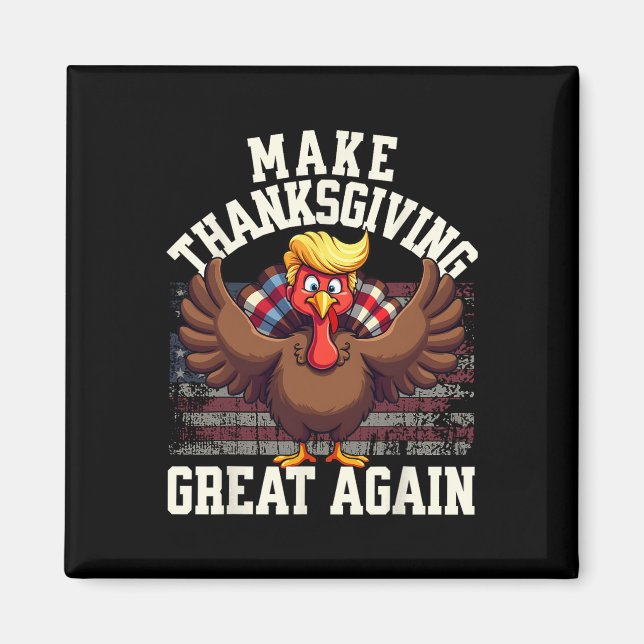 Funny Make Thanksgiving Great Again Turkey  Magnet (Front)