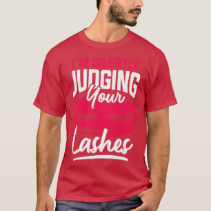 Funny MakeUp Artist Lashes Cosmetologist Gift  T-Shirt