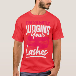 Funny MakeUp Artist Lashes Cosmetologist Gift  T-Shirt