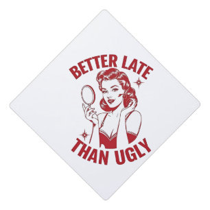funny makeup pun, glam girl humour, late but fabul graduation cap topper