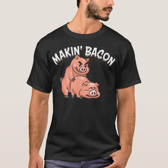 Funny Making Bacon Gift For Men Women Cool Pig T-Shirt (Front)