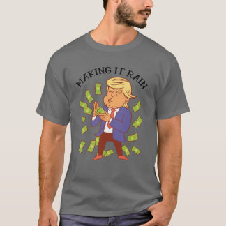Funny - Making It Rain - Political Humour - Tee