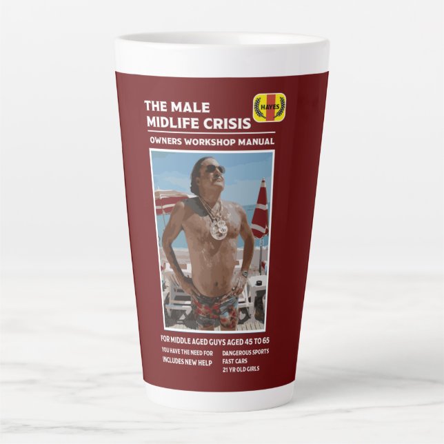 Funny Male Midlife Crisis Gifts Latte Mug (Front)