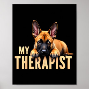 Funny Malinois Puppy My Therast Belgian Shepherd D Poster