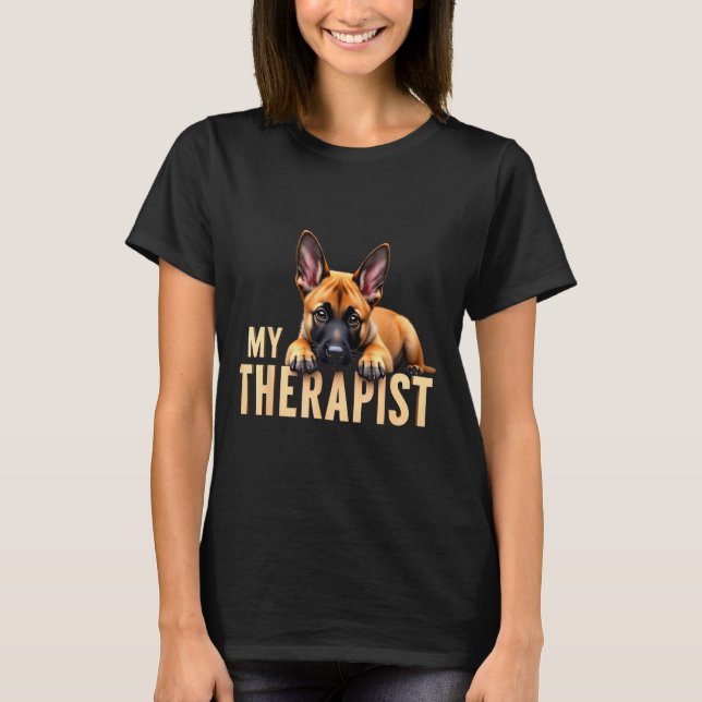 Funny Malinois Puppy My Therast Belgian Shepherd D T-Shirt (Front)