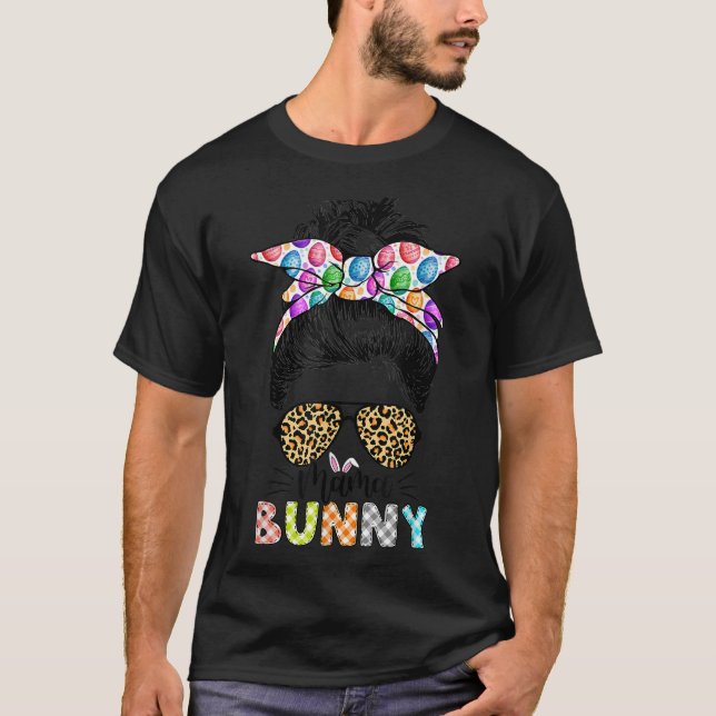 Funny Mama Bunny Leopard Messy Bun Happy Easter Da T-Shirt (Front)