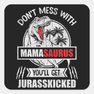 Funny Mama Dinosaur Gift Mamasaurus Mom Gift Square Sticker