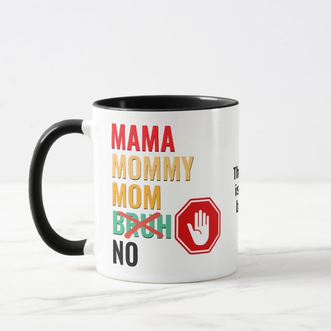 Funny Mama Mommy Mom NO Bruh Mug (Left)