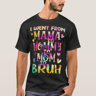 Funny Mama To Mommy Mom Bruh Happy Mothers Day Fam T-Shirt