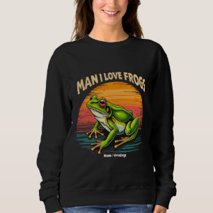 Funny Man I Love Frogs Retro Frog Lovers Cute Sweatshirt
