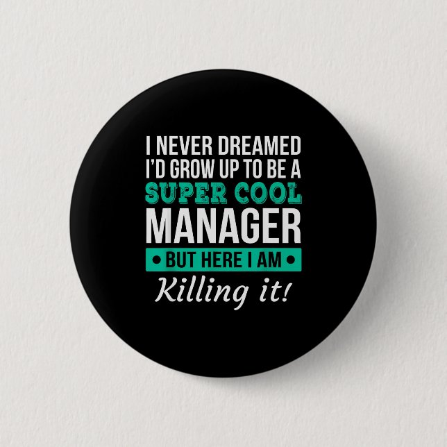 Funny Manager Appreciation Tee Gift  2 Inch Round Button (Front)