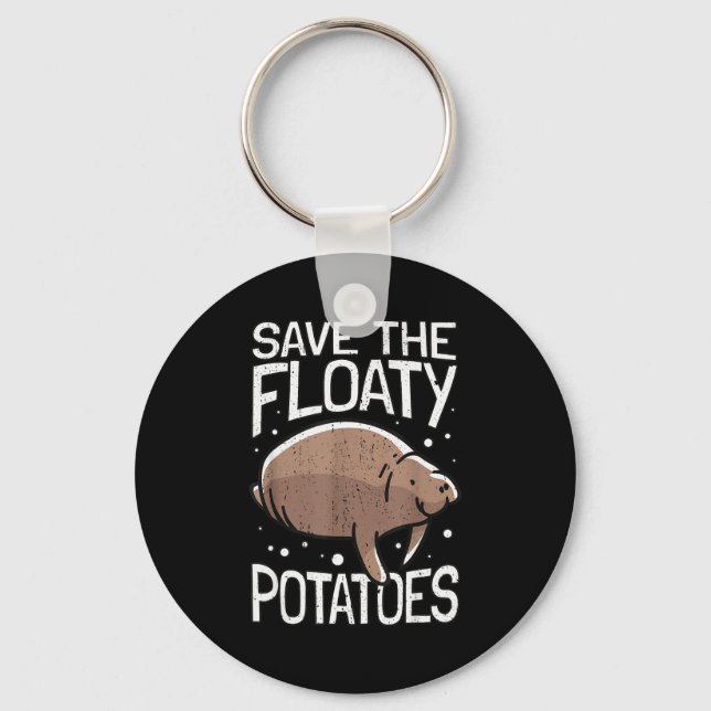 Funny Manatee I Save The Floaty Tatoes I Manatee  Keychain (Front)