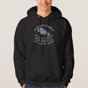 Funny Manatee T Shirt Gift Always be a Manatee