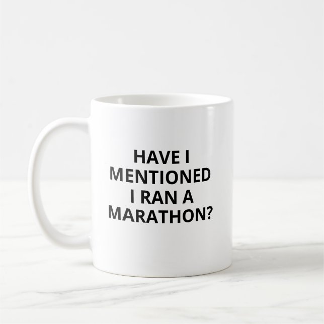 Funny Marathon Mug, Personalised Mug, Have I Menti Coffee Mug (Left)
