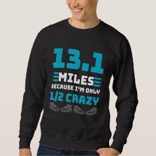 Funny Marathon Running and Cross Country Runner Be Sweatshirt