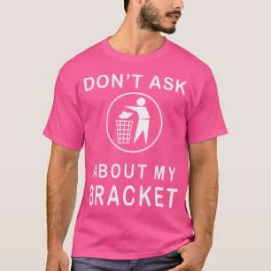 Funny March Basketball Bracket T-Shirt