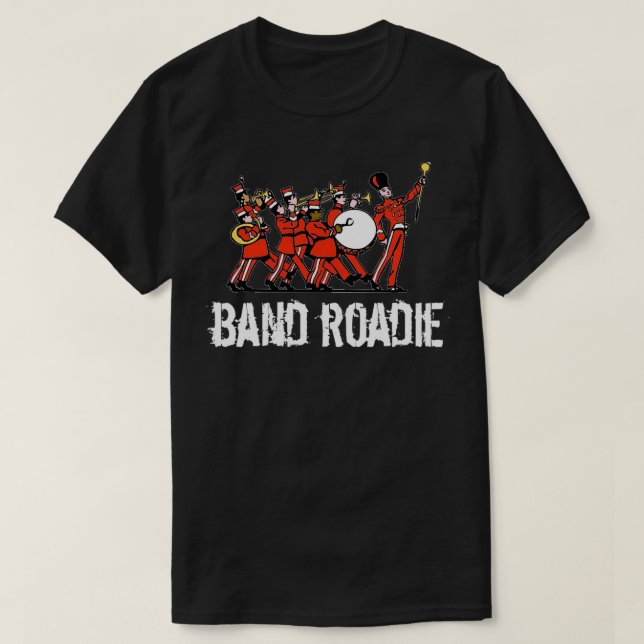 Funny Marching Band Band Parent Shirts Band Roadie (Design Front)