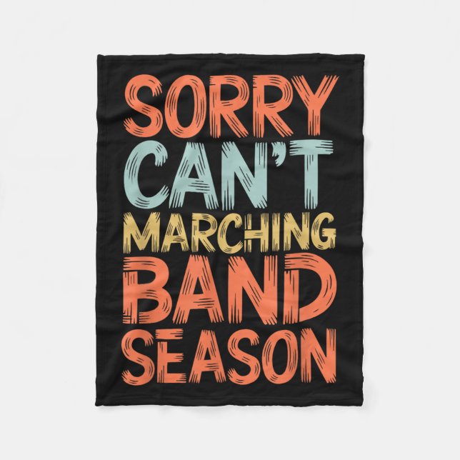 Funny Marching Band Sorry I Can't It's Marching Ba Fleece Blanket (Front)