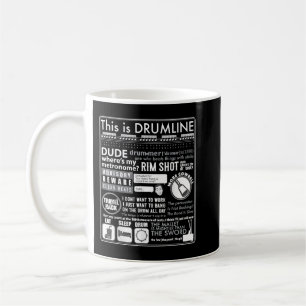 Funny Marching Band This Is Drumline Quote Musicia Coffee Mug