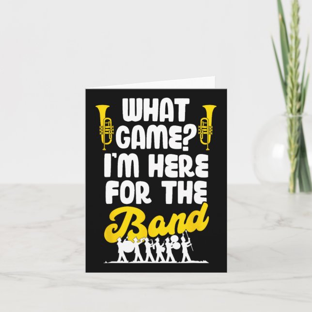 Funny Marching Band What Game I'm Just Here For Th Card (Front)